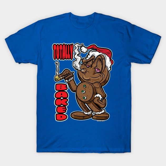 Gingerbread Man Totally Baked with blunt T-Shirt by eShirtLabs